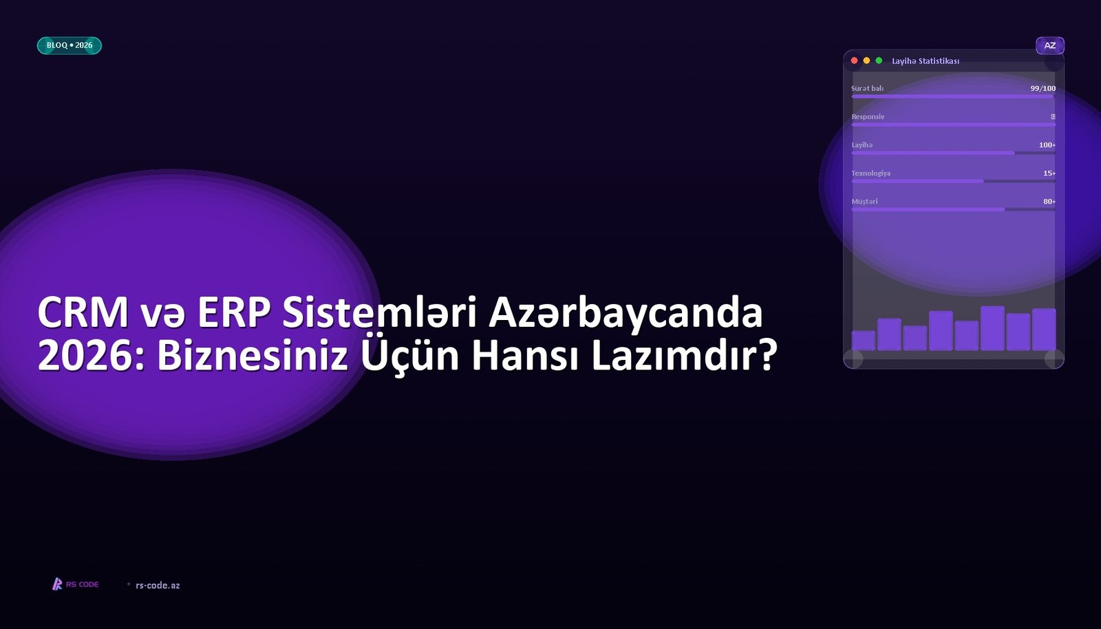 CRM və ERP Sistemləri Azərbaycanda 2026: Biznesiniz Üçün Hansı Lazımdır?